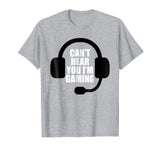Can't Hear You I'm Gaming Video Gamer Headset Funny T-Shirt