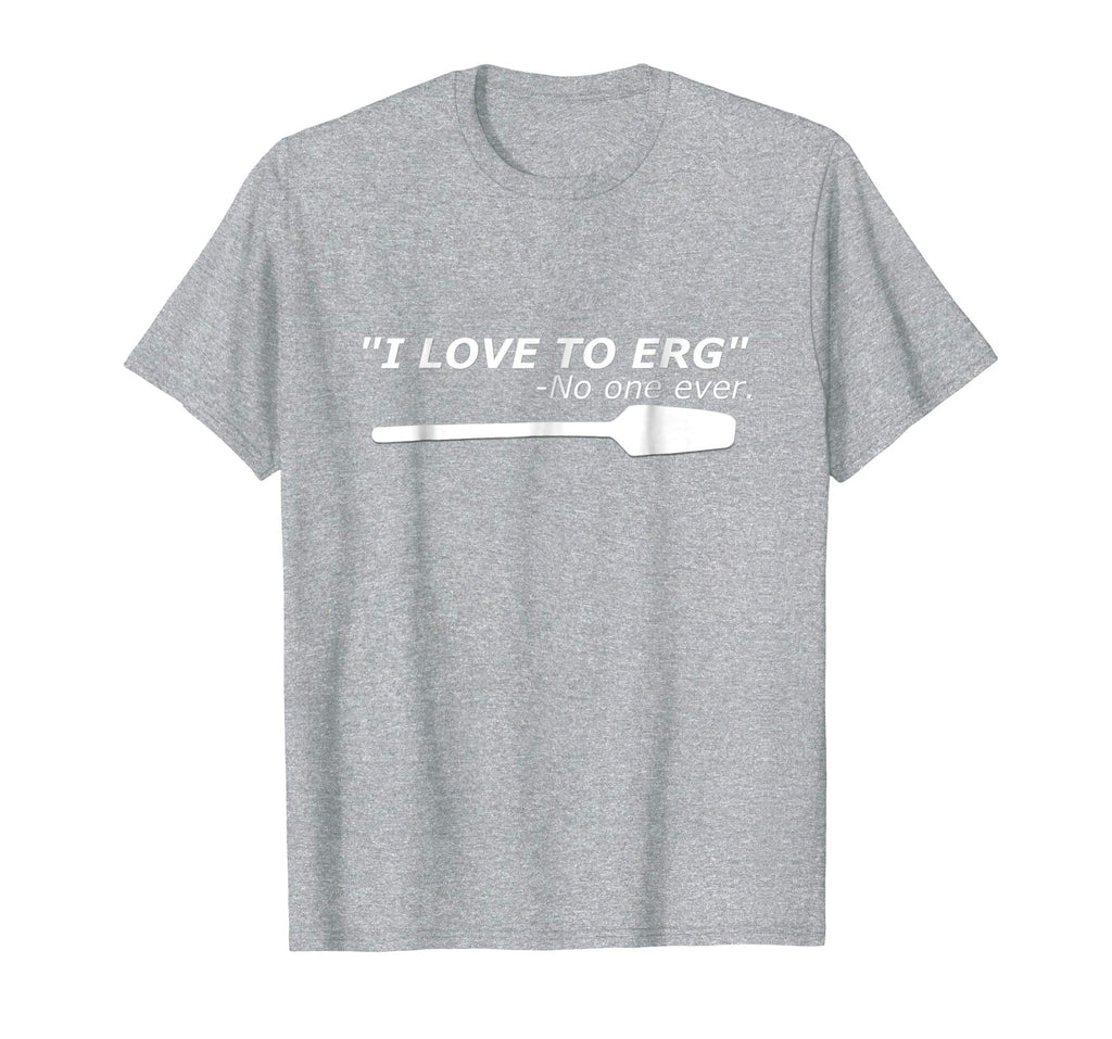 &quot;I love to Erg&quot; Funny Rowing Unisex TShirt Tee