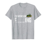 I'd Rather Be Farming T-Shirt Funny Farmer Gift Shirt