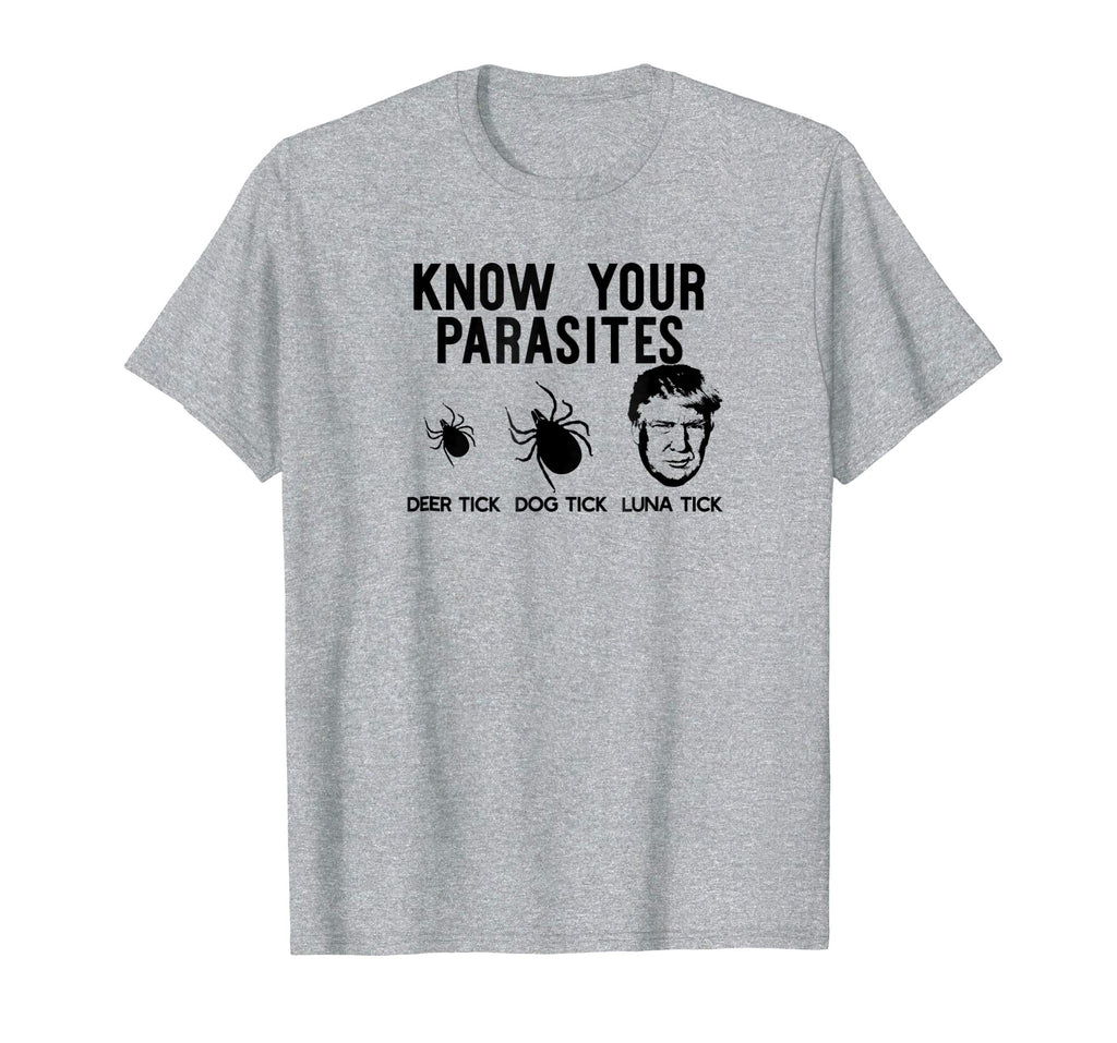 KNOW YOUR PARASITES Anti-Trump AF RESIST T Shirt Funny Gift
