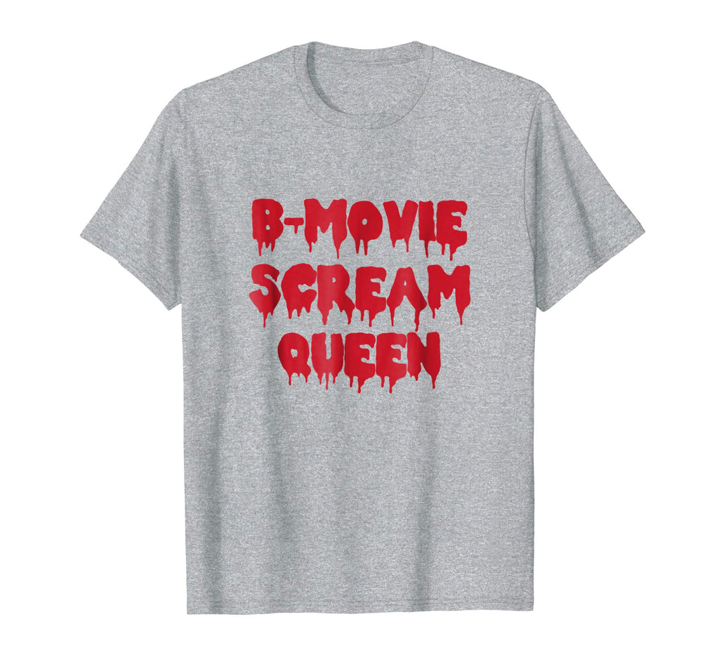 B-Movie Scream Queen T-Shirt Funny Sarcastic Novelty Gifts