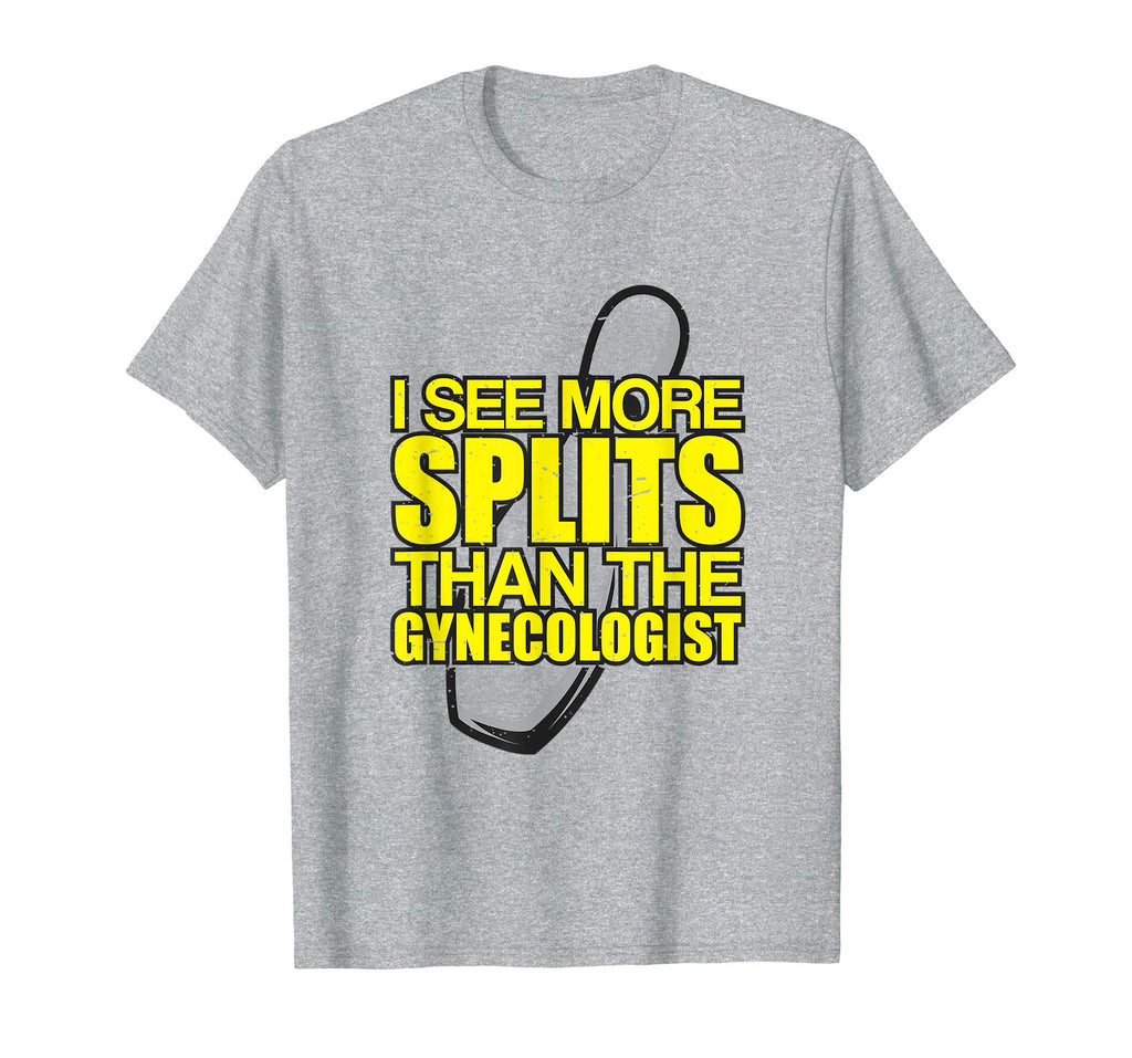 I See More Splits - Funny Bowling T-Shirt - Gift for Lover