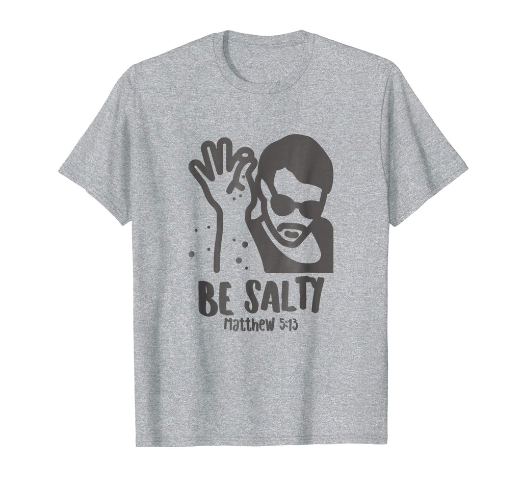 Be Salty Funny Christian T-Shirt
