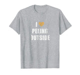 I Love Peeing Outside Shirt Funny Hiking Camping Outdoors