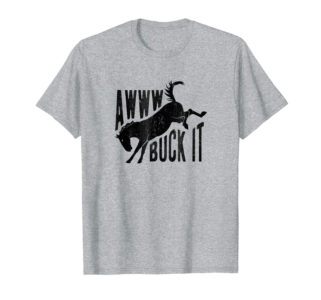 Awww Buck It Funny Horse T Shirt, Mens/Womens Funny Shirt