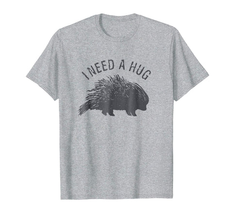 I Need a Hug - Funny Distressed Porcupine Tee Shirt