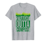 Straight Outta Compost Funny Mulch Composting T-Shirt