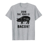 2019 Year of The Pig &amp; Bacon! Funny New Years TShirt