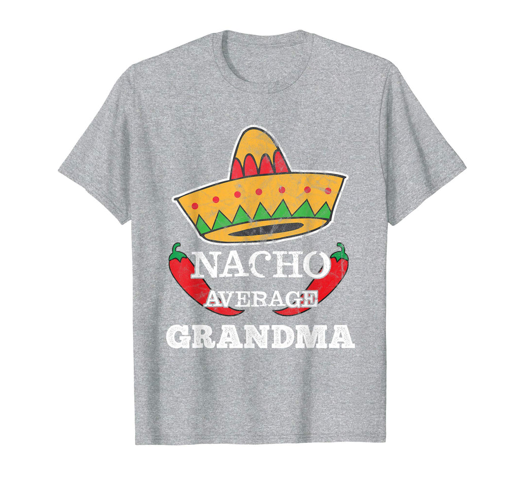 Nacho Average Grandma T-Shirt | Funny Cinco De Mayo Tee Gift