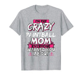 Crazy Paintball Mom Funny Hobby Gift TShirt