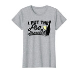 Womens Funny Wine Shirt for Women I Put the Pro in Prosecco Tee
